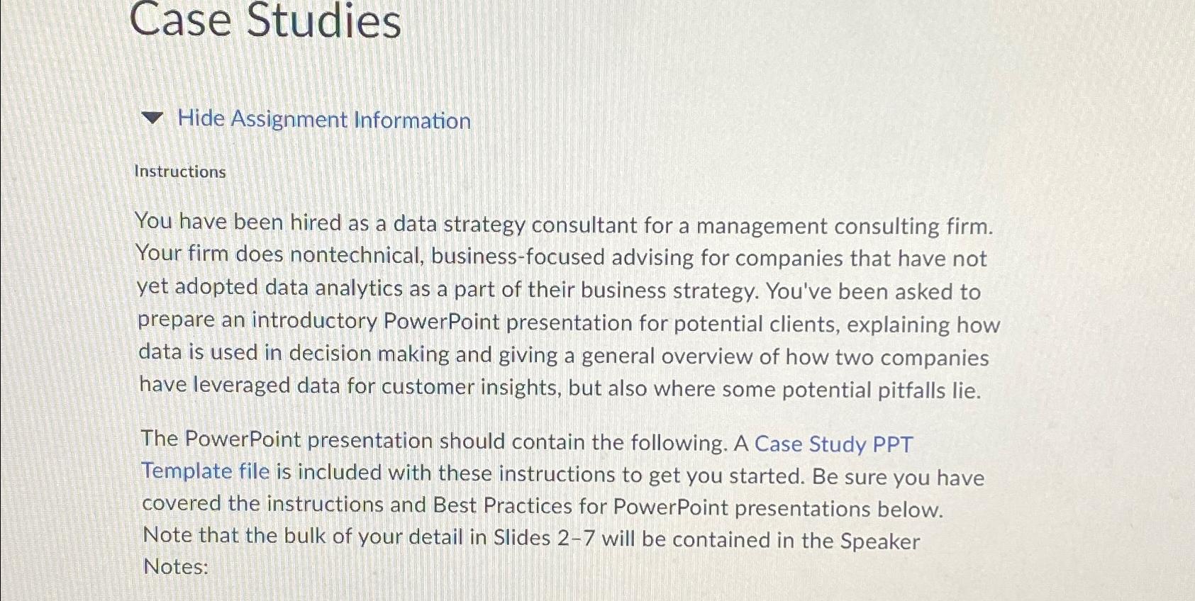  Case Studies Hide Assignment Information Instructions You have been hired as