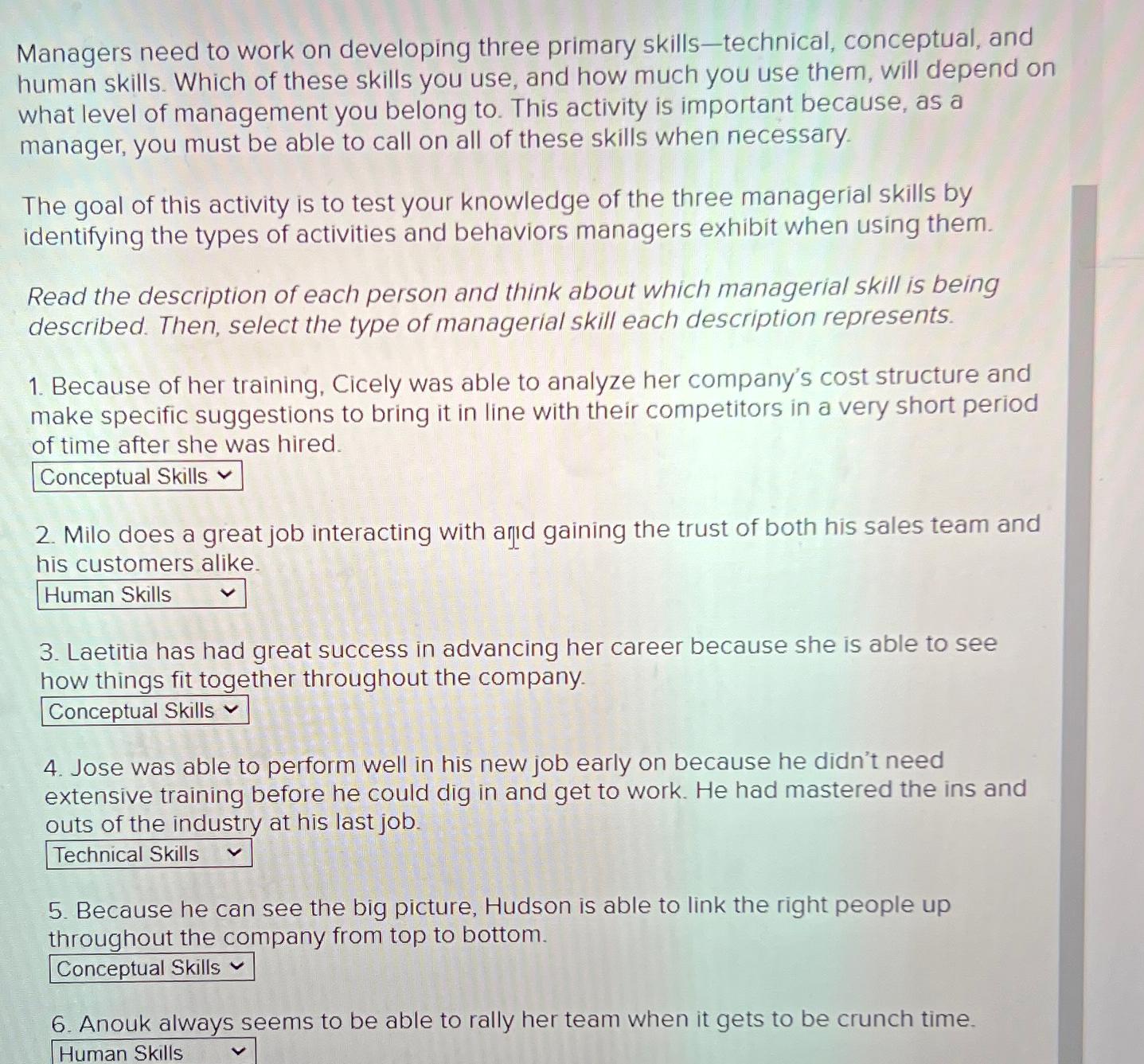  Managers need to work on developing three primary skills-technical, conceptual, and