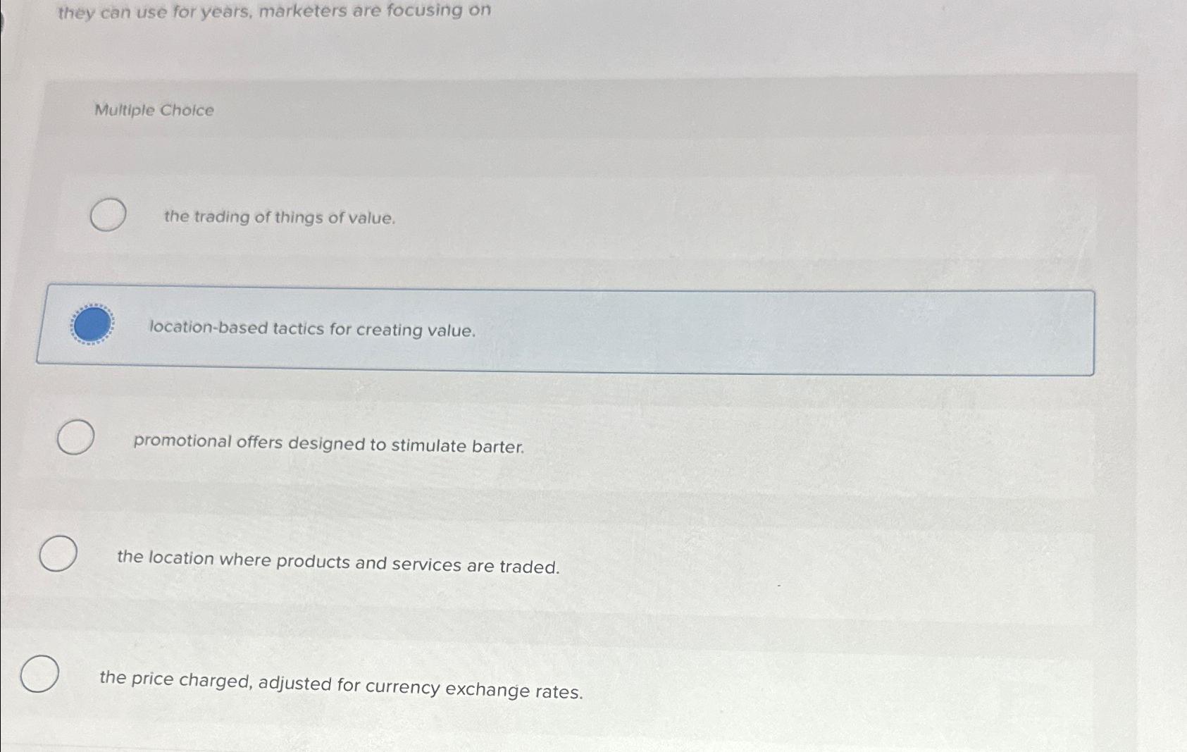  they can use for years, marketers are focusing on Multiple Choice