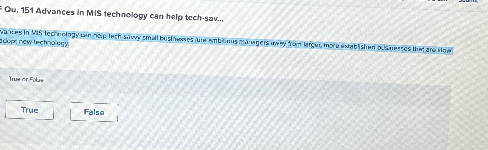  Qu.151 Advances in MIS technology can help tech-sav... vances in MIS