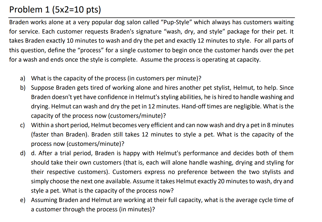 Please only answer question E! Problem 1 (52=10 pts) Braden works alone