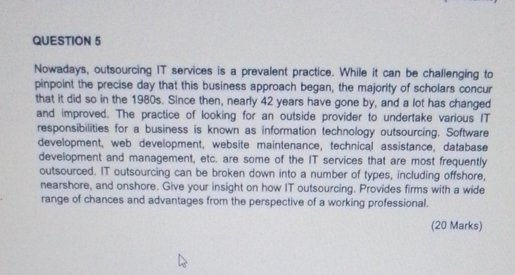 Nowadays, outsourcing IT services is a prevalent practice. While it can