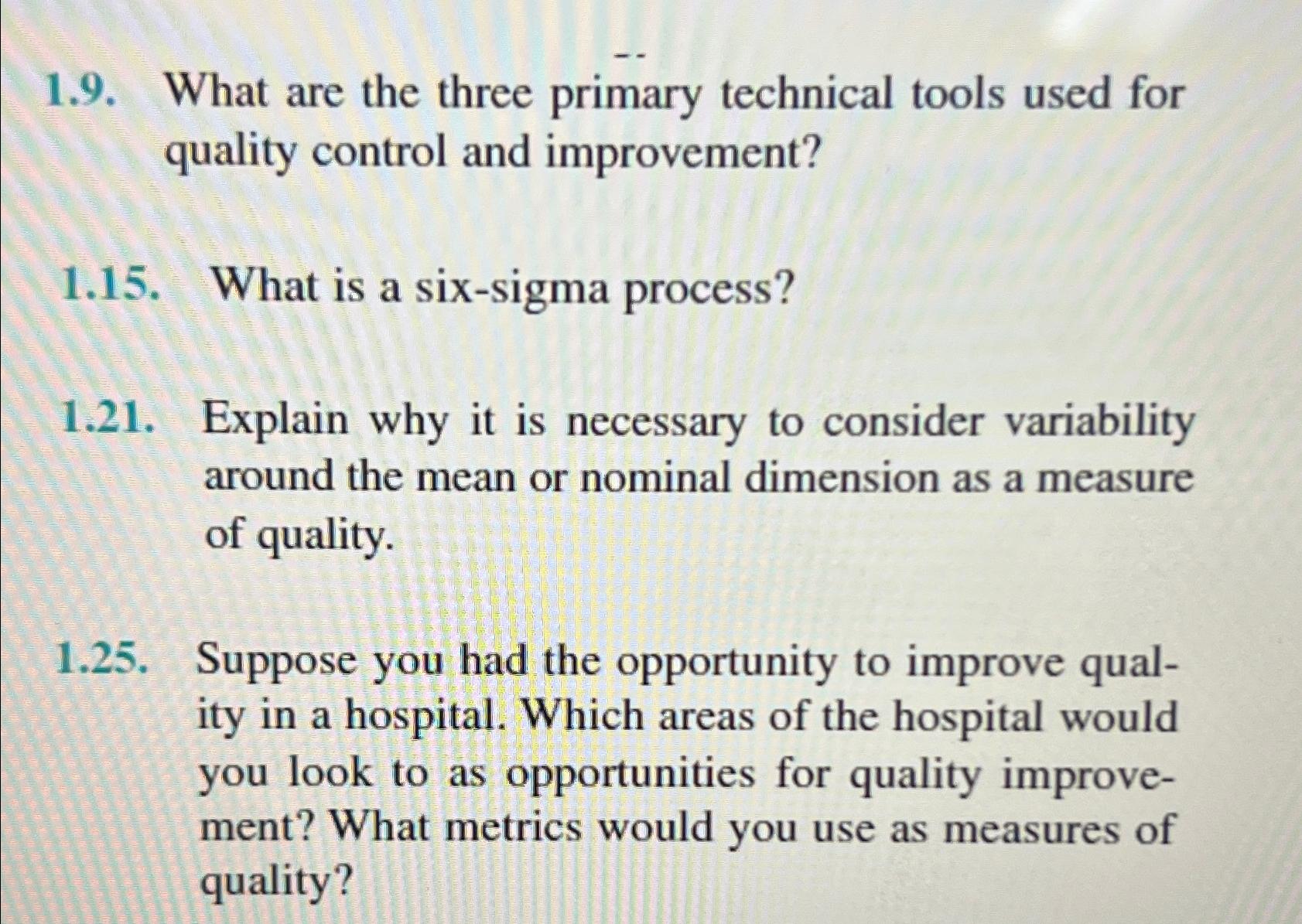  1.9. What are the three primary technical tools used for quality
