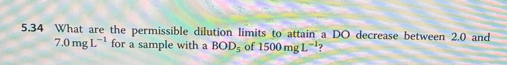  5.34 What are the permissible dilution limits to attain a DO