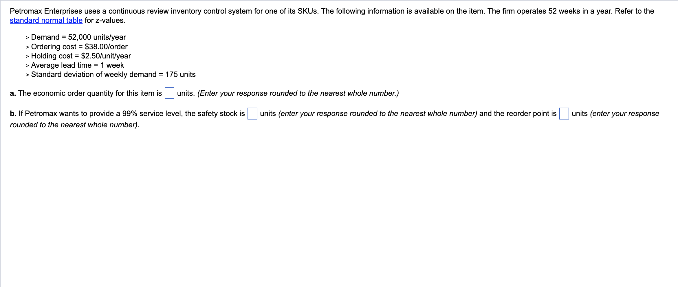 Petromax Enterprises uses a continuous review inventory control system for one