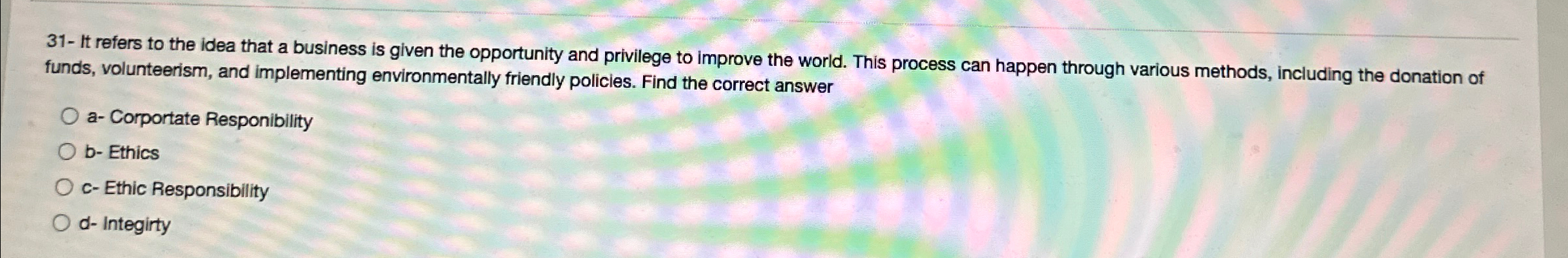  31- It refers to the idea that a business is given