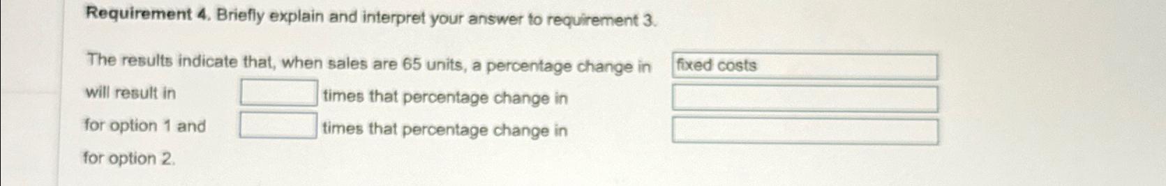  Requirement 4. Briefly explain and interpret your answer to requirement 3.