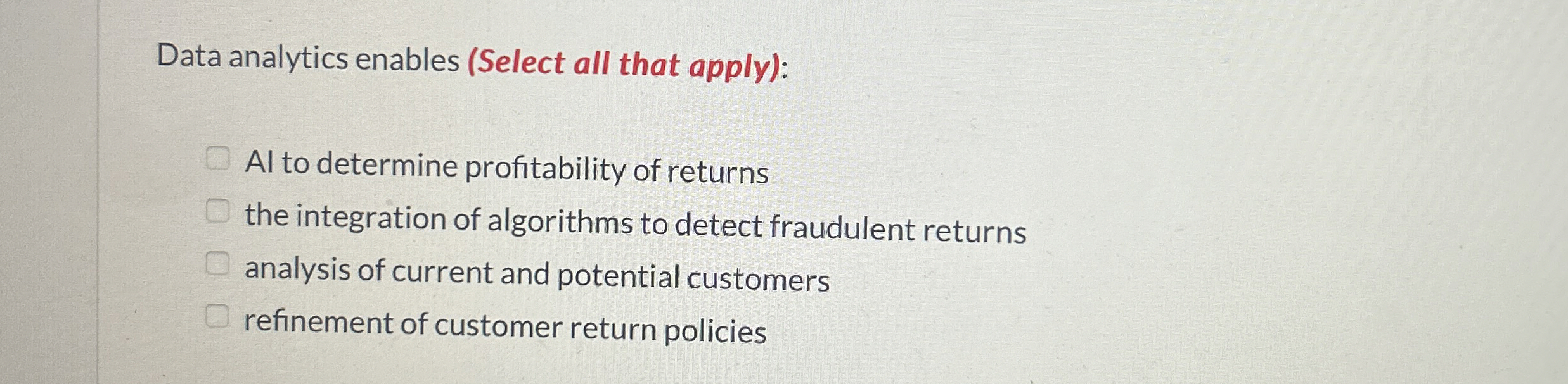  Data analytics enables (Select all that apply): Al to determine profitability