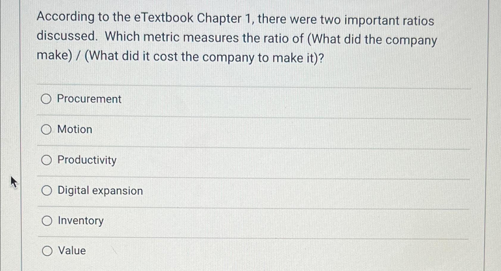  According to the eTextbook Chapter 1, there were two important ratios