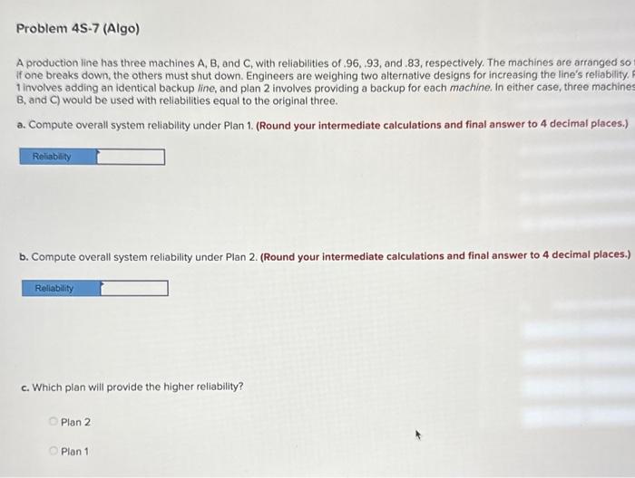  Problem 4S-7 (Algo) A production line has three machines A, B,