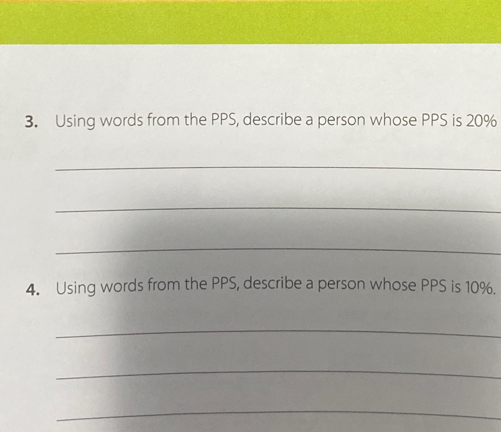  Using words from the PPS, describe a person whose PPS is
