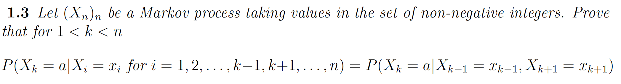  1.3 Let (Xn)n be a Markov process taking values in the