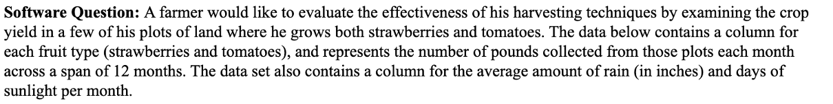 his harvesting techniques by examining the crop yield in a few of