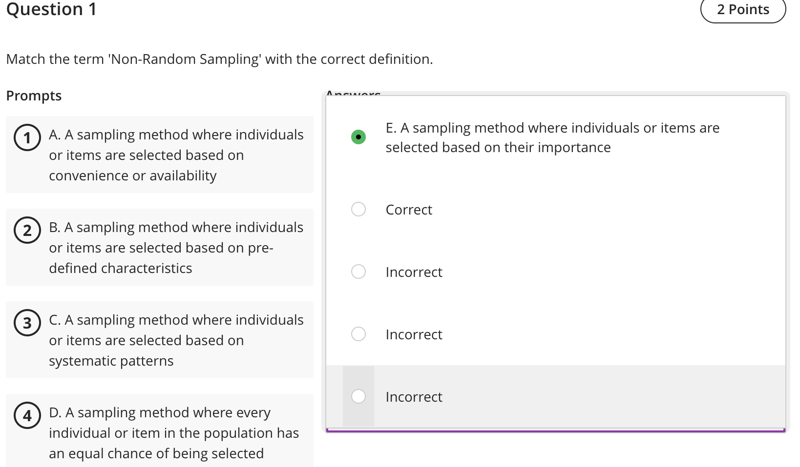  Question 1 ( 2Points ) Match the term 'Non-Random Sampling' with