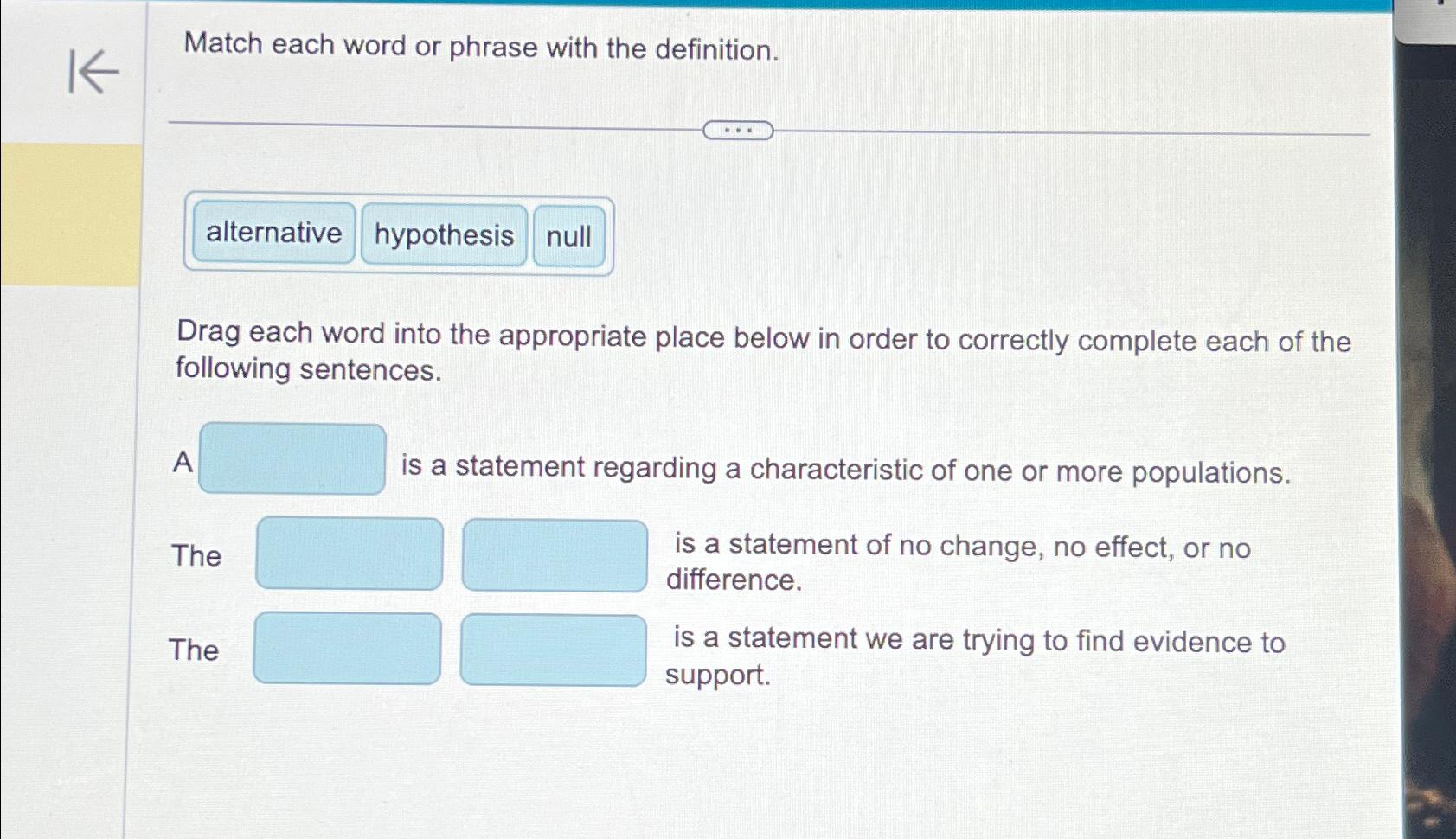  Match each word or phrase with the definition. null Drag each