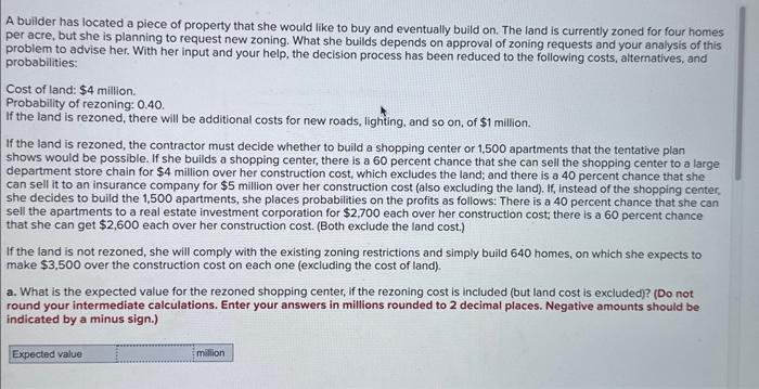  with detailed explanations pls A builder has located a piece of