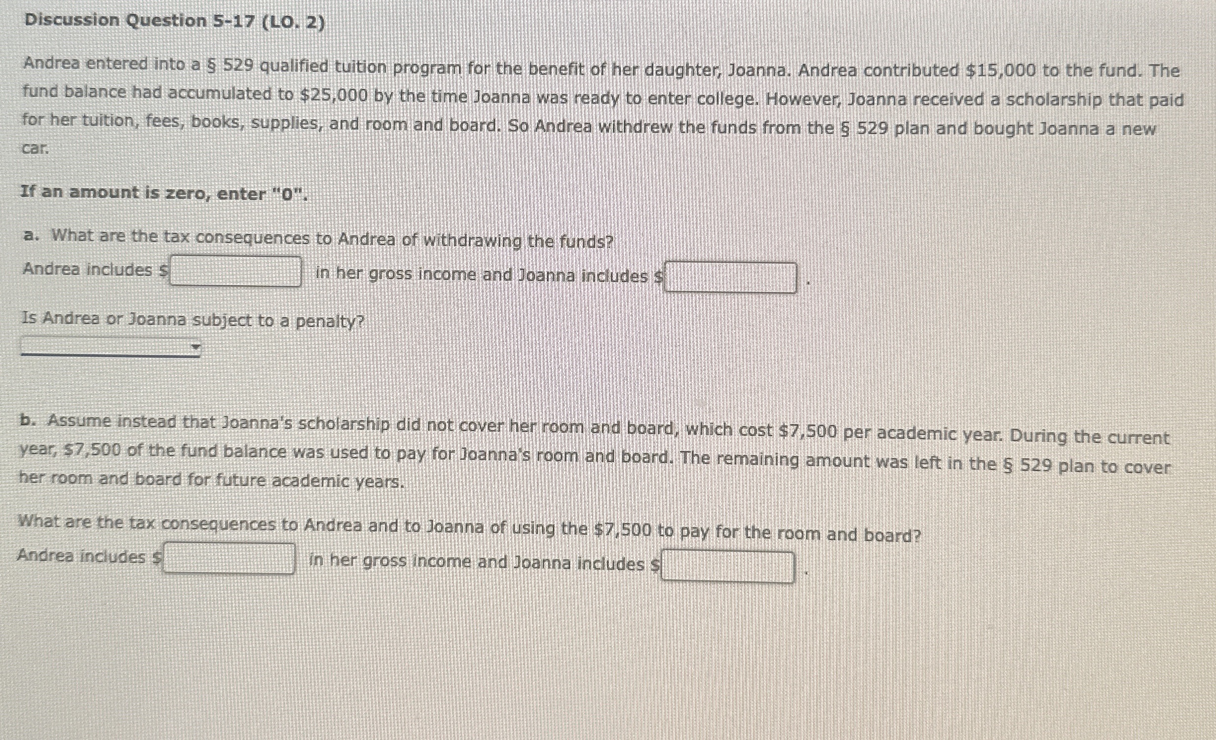  Discussion Question 5-17(LO.2) Andrea entered into a 529 qualified tuition program