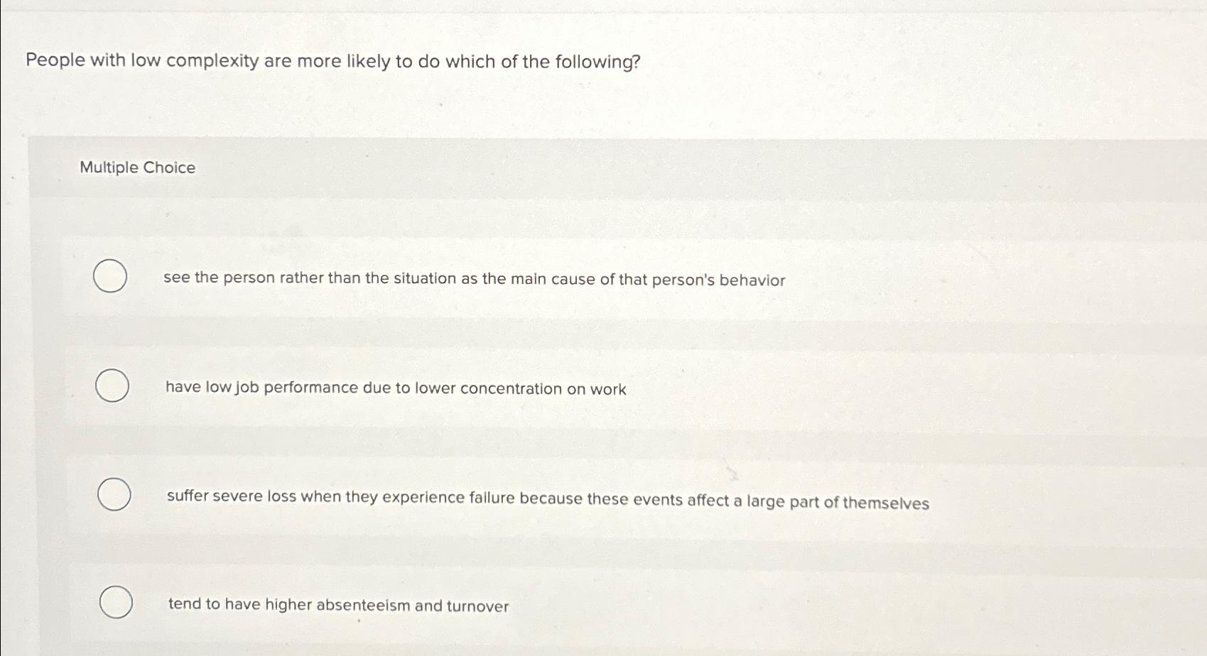  People with low complexity are more likely to do which of