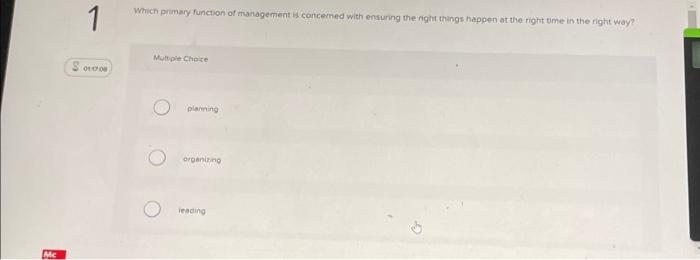  Mc 1 01:17:08 Which primary function of management is concerned with