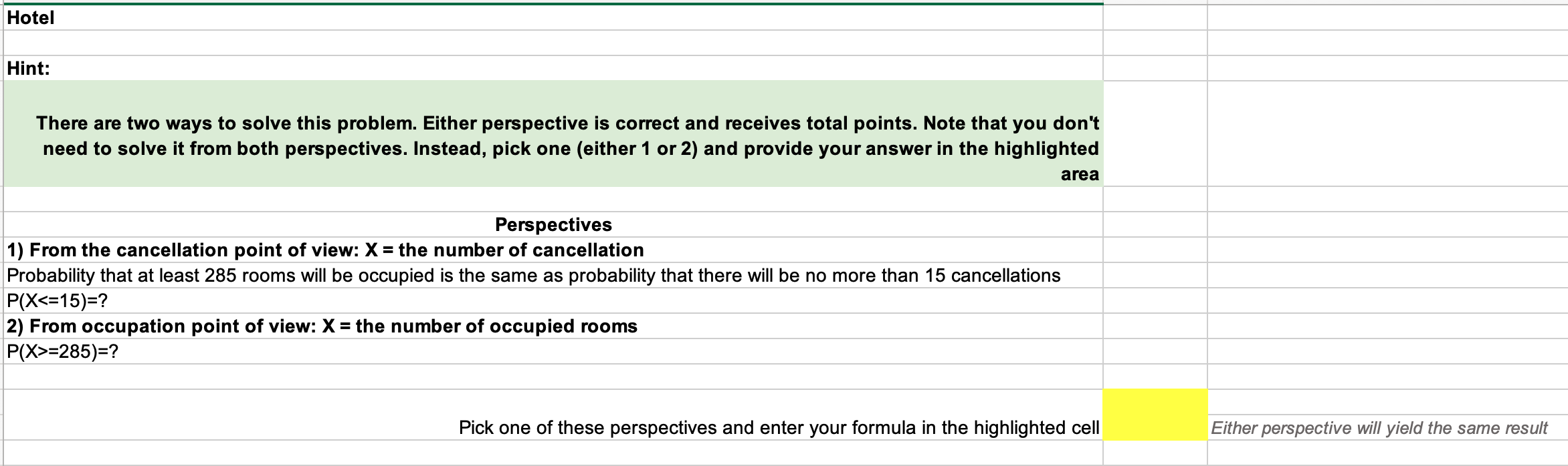 Hotel Hint: There are two ways to solve this problem. Either