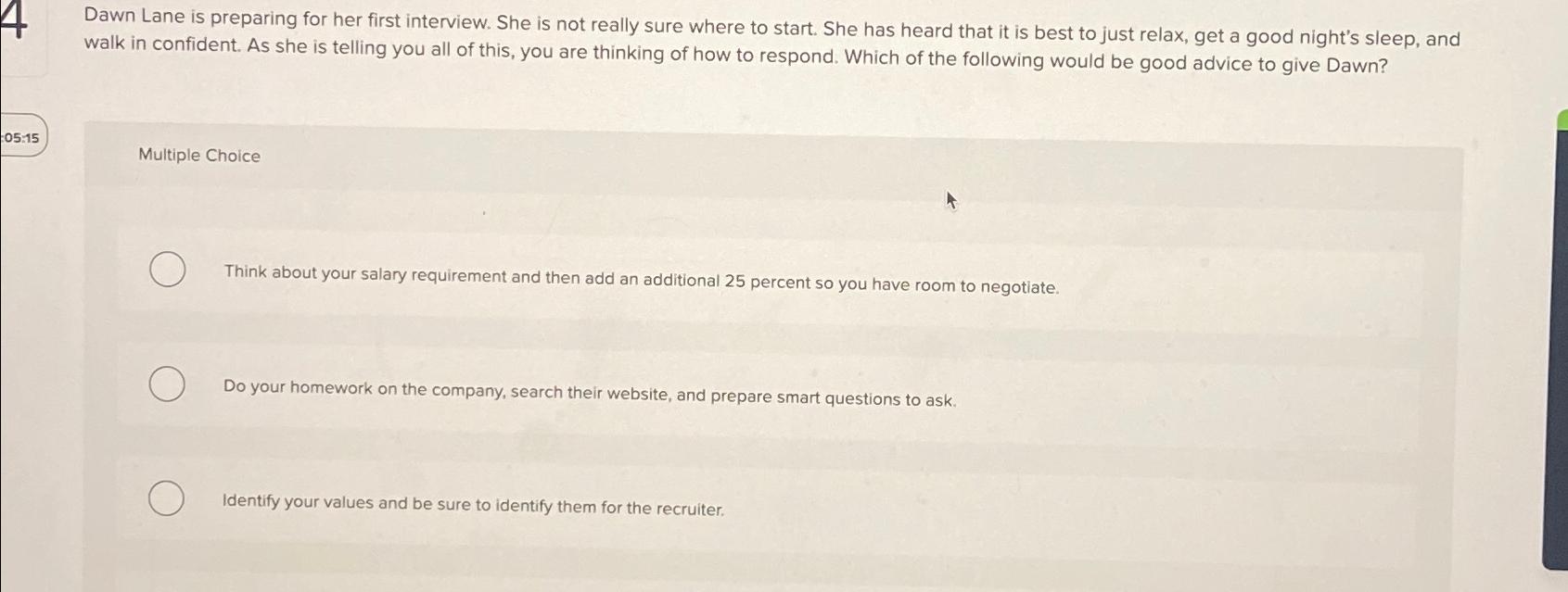  Dawn Lane is preparing for her first interview. She is not