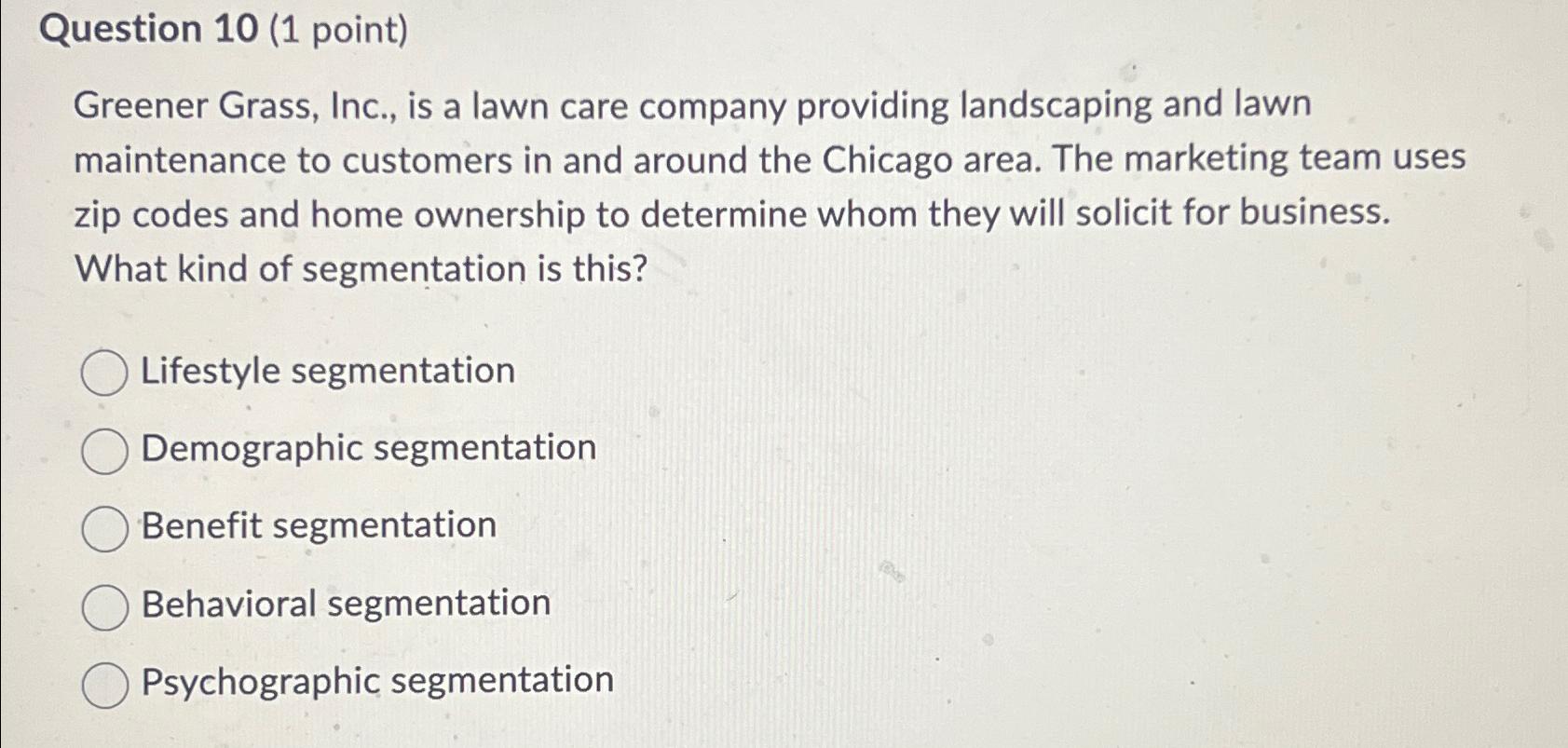  Question 10(1 point) Greener Grass, Inc., is a lawn care company