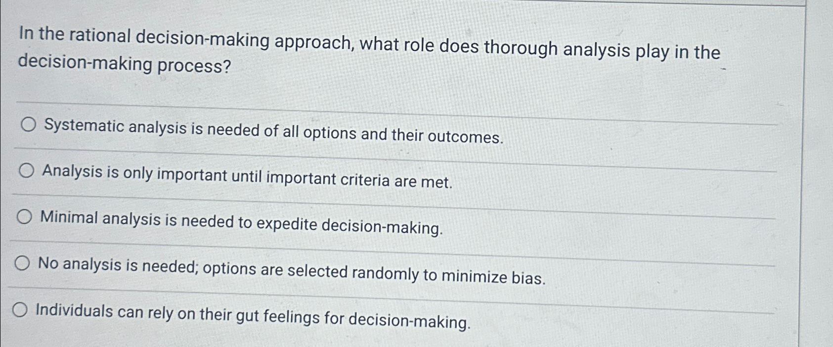  In the rational decision-making approach, what role does thorough analysis play