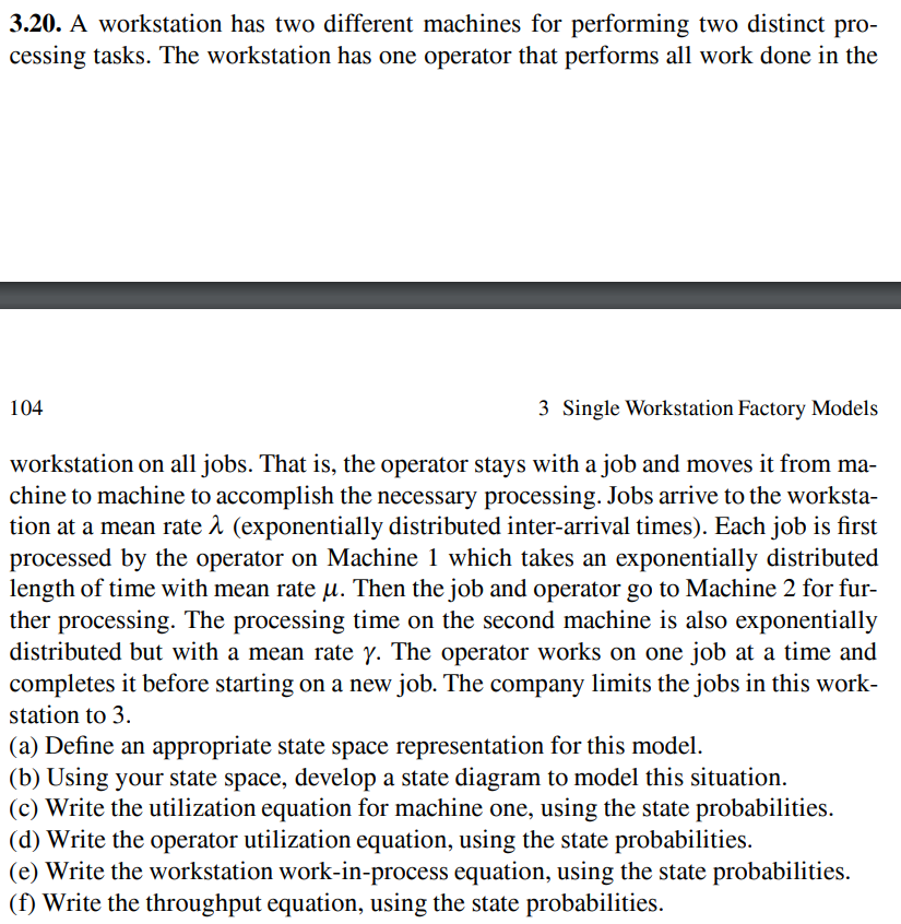  3.20. A workstation has two different machines for performing two distinct