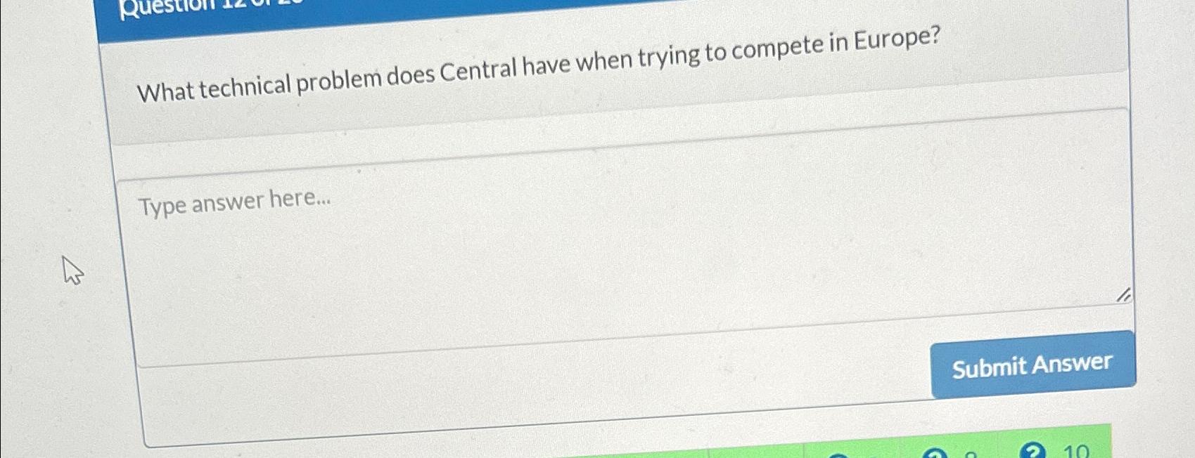  What technical problem does Central have when trying to compete in