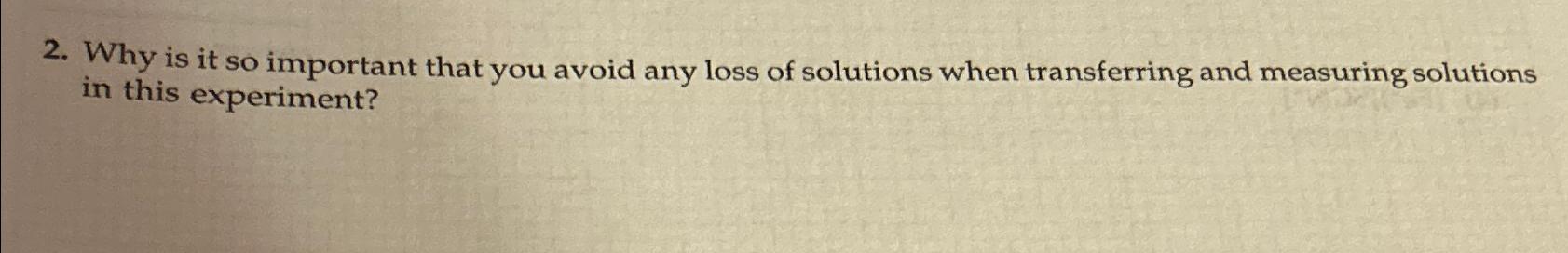  Why is it so important that you avoid any loss of