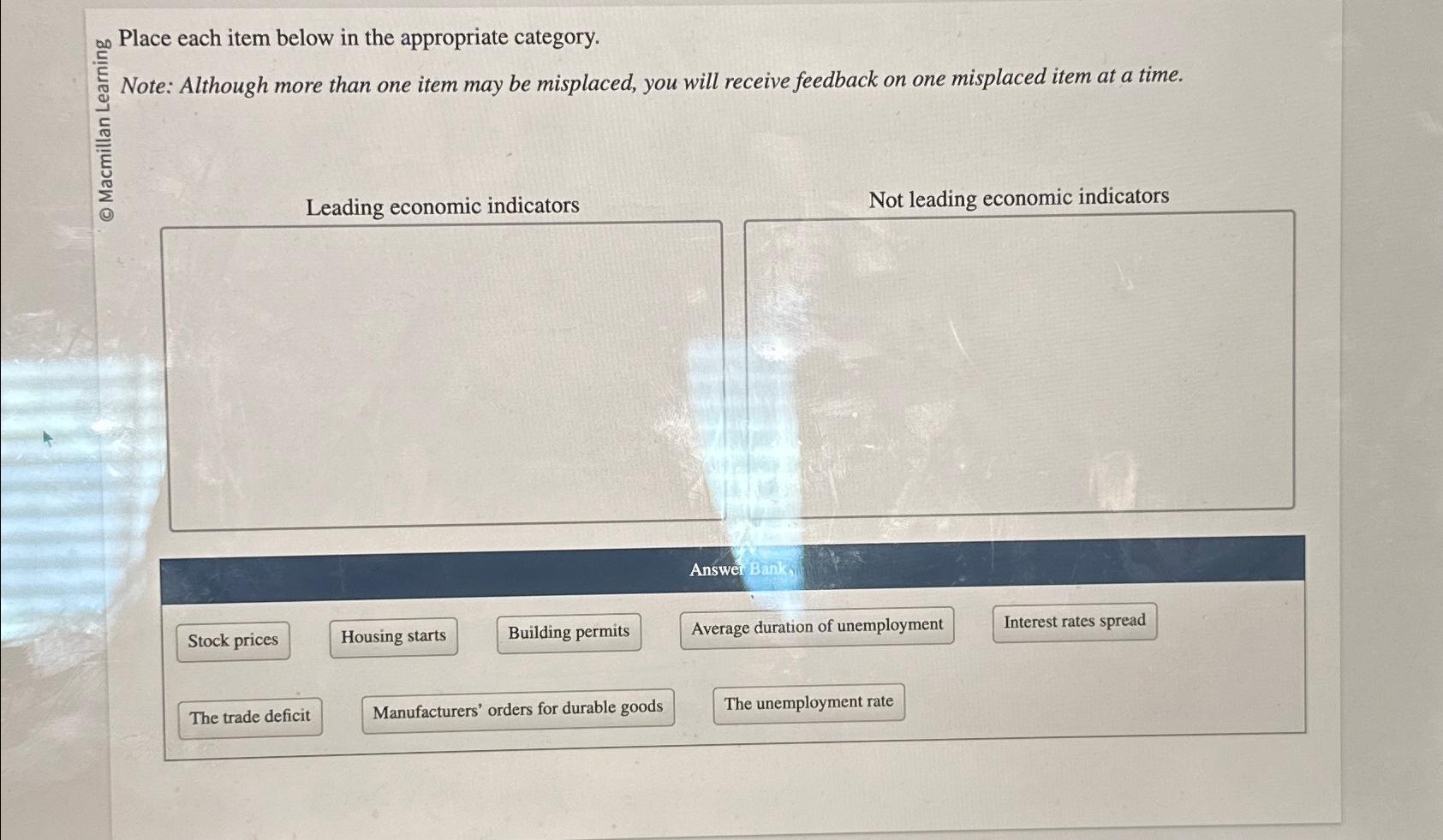  Place each item below in the appropriate category. Note: Although more