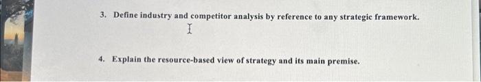  3. Define industry and competitor analysis by reference to any strategic