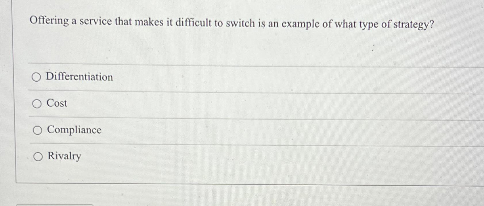  Offering a service that makes it difficult to switch is an