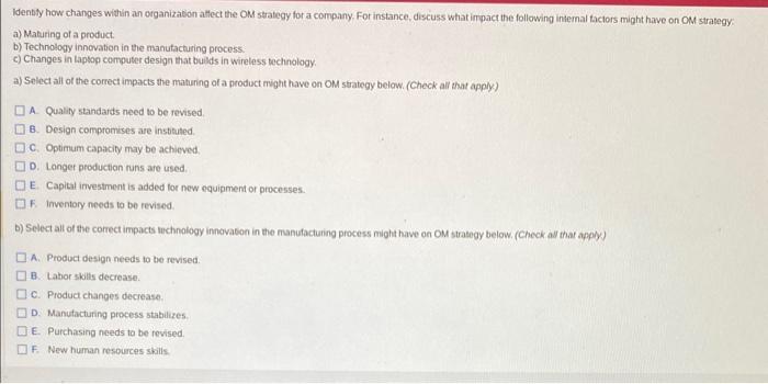  Idenbfy how changes within an organization atfect the OM strategy for