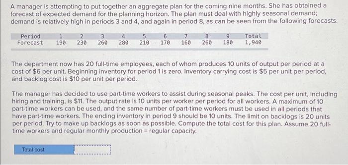  A manager is attempting to put together an aggregate plan for