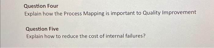  Question Four Explain how the Process Mapping is important to Quality