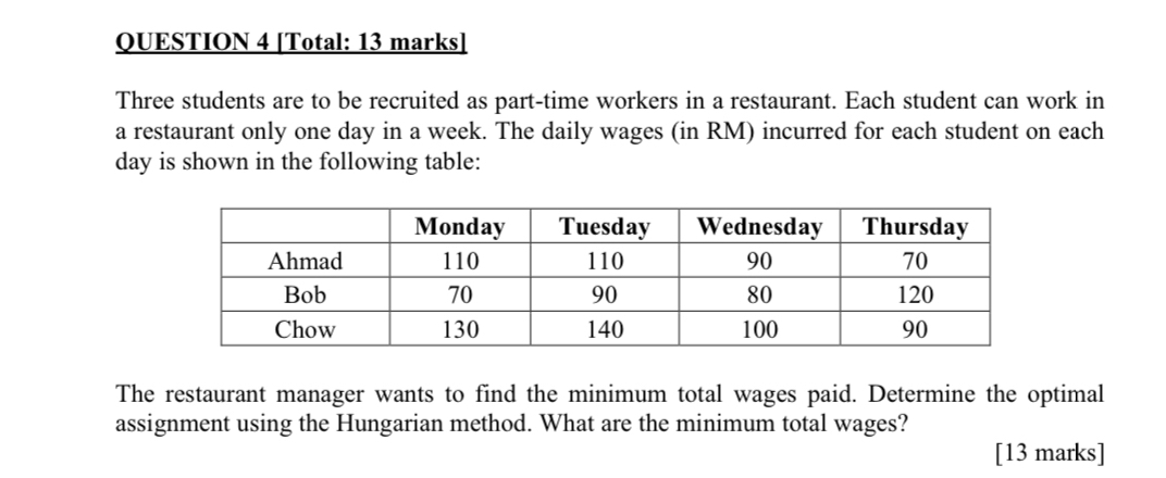  OUESTION 4[Total: 13 marks] Three students are to be recruited as