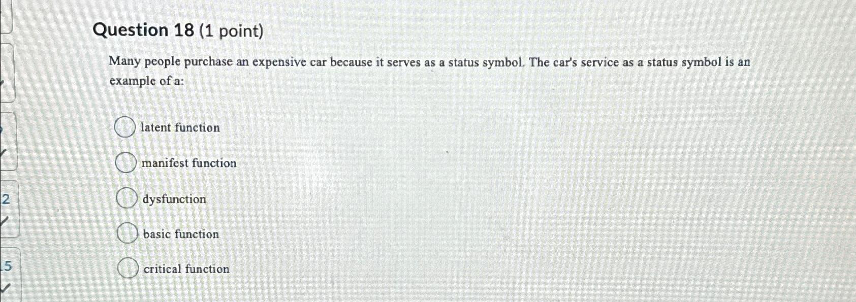  Question 18(1 point) Many people purchase an expensive car because it