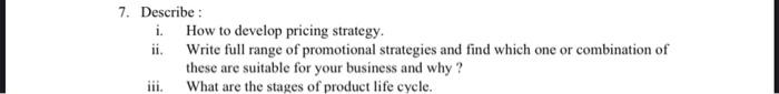  7. Describe : i. How to develop pricing strategy. ii. Write