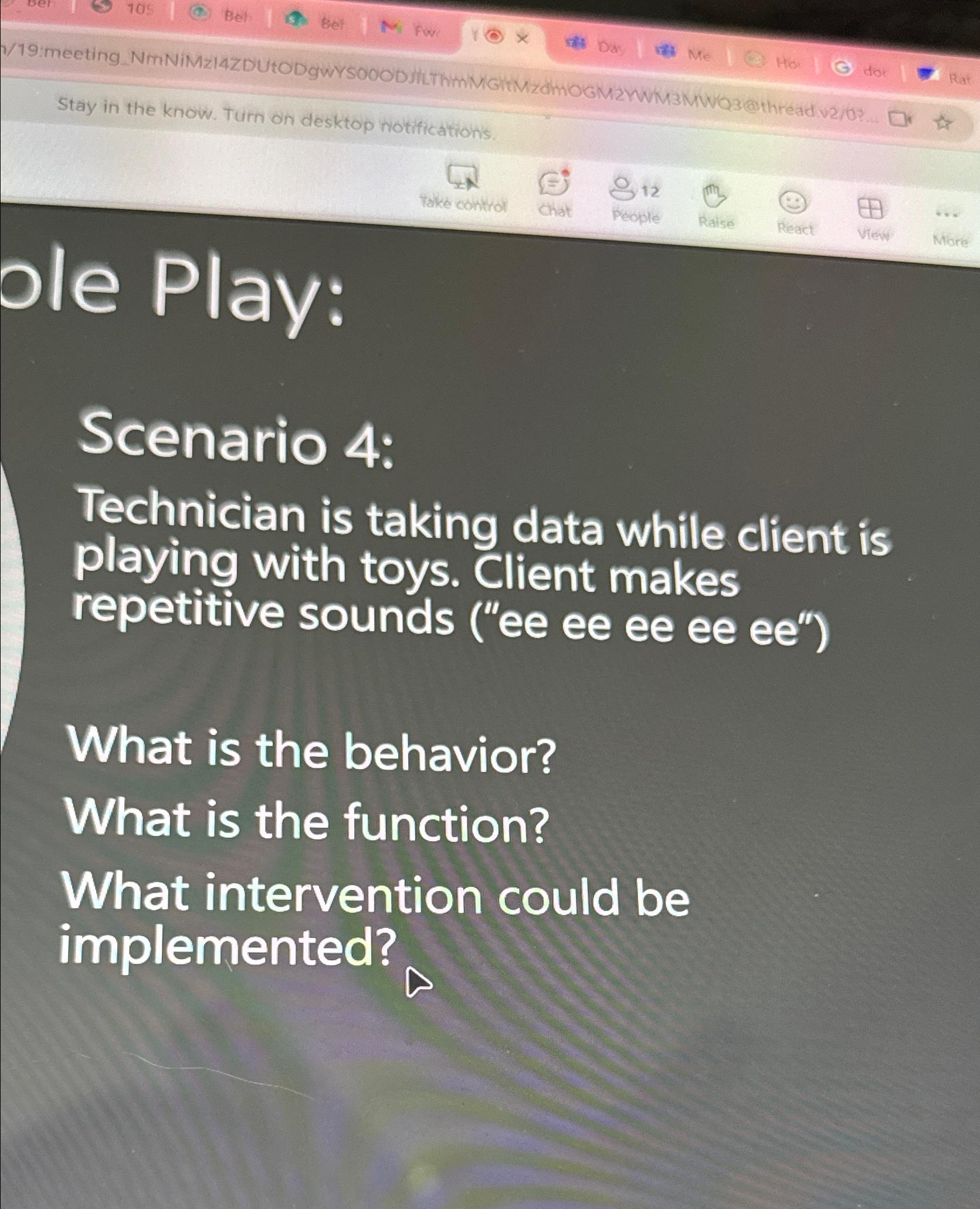  ole Play: Scenario 4: Technician is taking data while client is