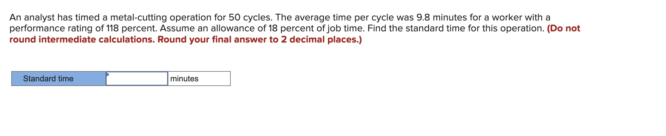  An analyst has timed a metal-cutting operation for 50 cycles. The