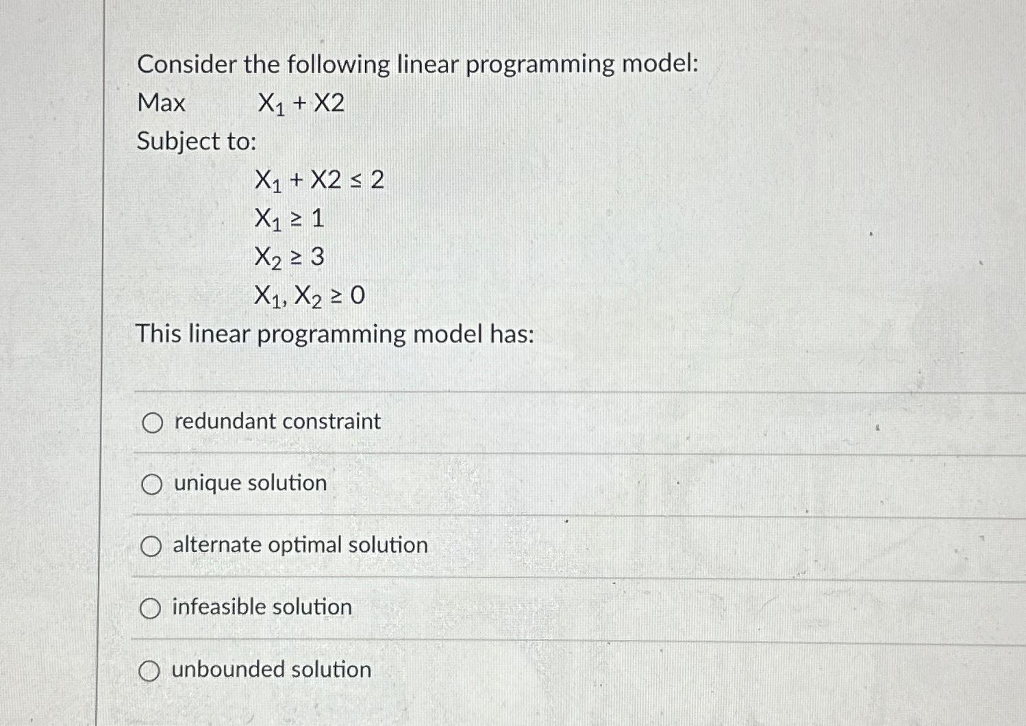 Consider the following linear programming model: Max ,x1+x2 Subject to: x1+x22