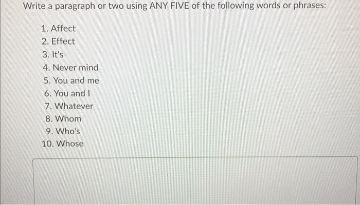 Write a paragraph or two using ANY FIVE of the following