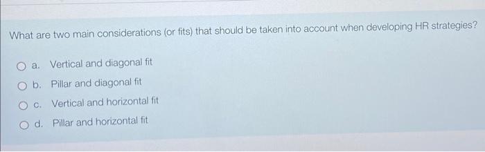HR What are two main considerations (or fits) that should be taken