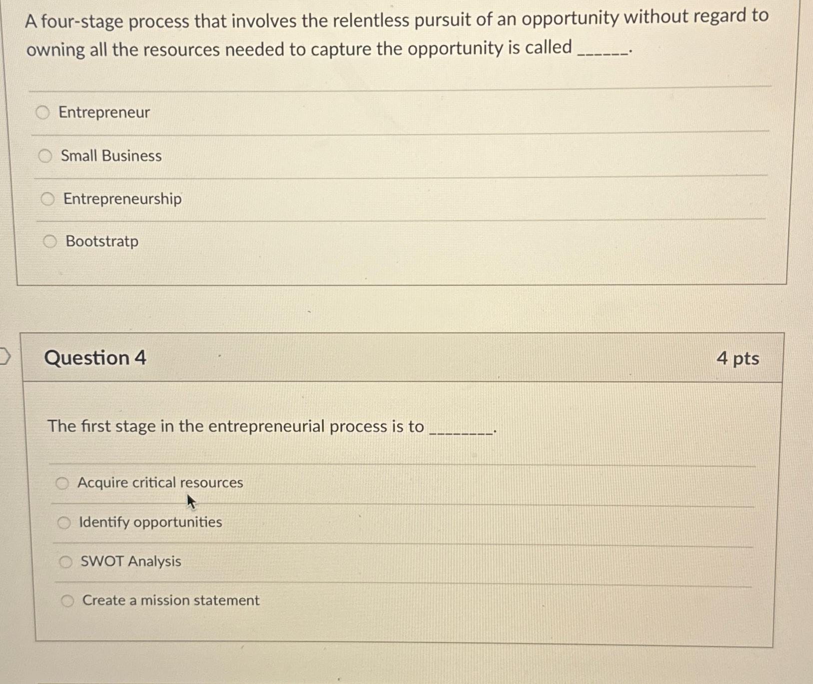  A four-stage process that involves the relentless pursuit of an opportunity