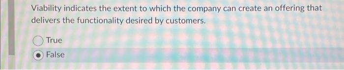  Viability indicates the extent to which the company can create an