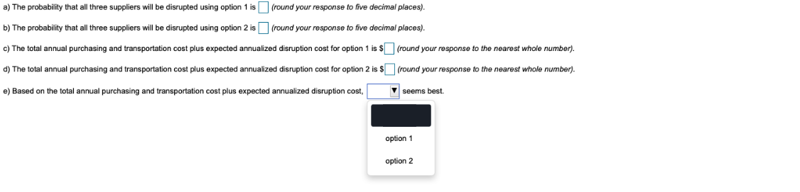  a) The probability that all three suppliers will be disrupted using