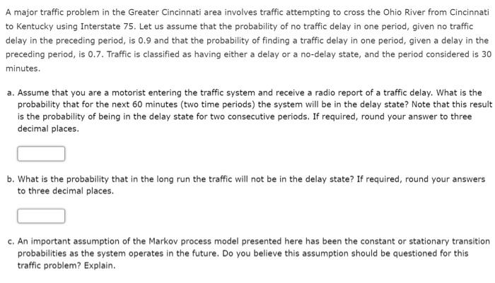  A major traffic problem in the Greater Cincinnati area involves traffic