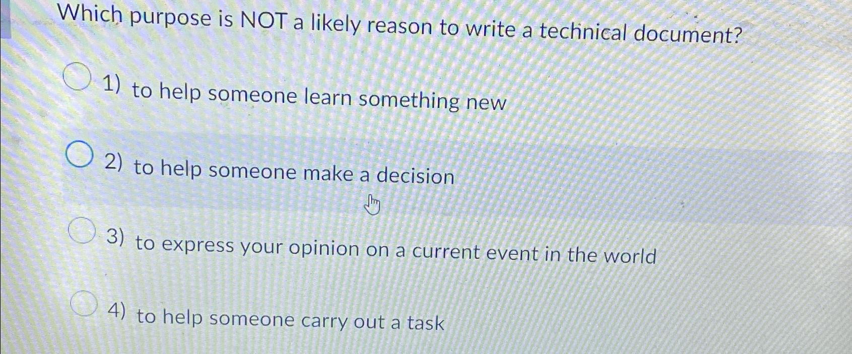  Which purpose is NOT a likely reason to write a technical