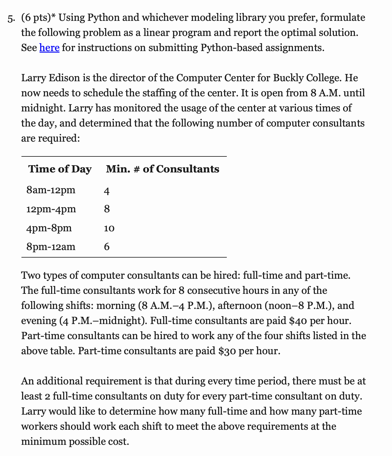 5. (6 pts)* Using Python and whichever modeling library you prefer, formulate